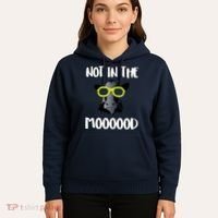Not In The Moooood Hoodie thumb 5