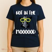 Not In The Moooood T-Shirt thumb 4