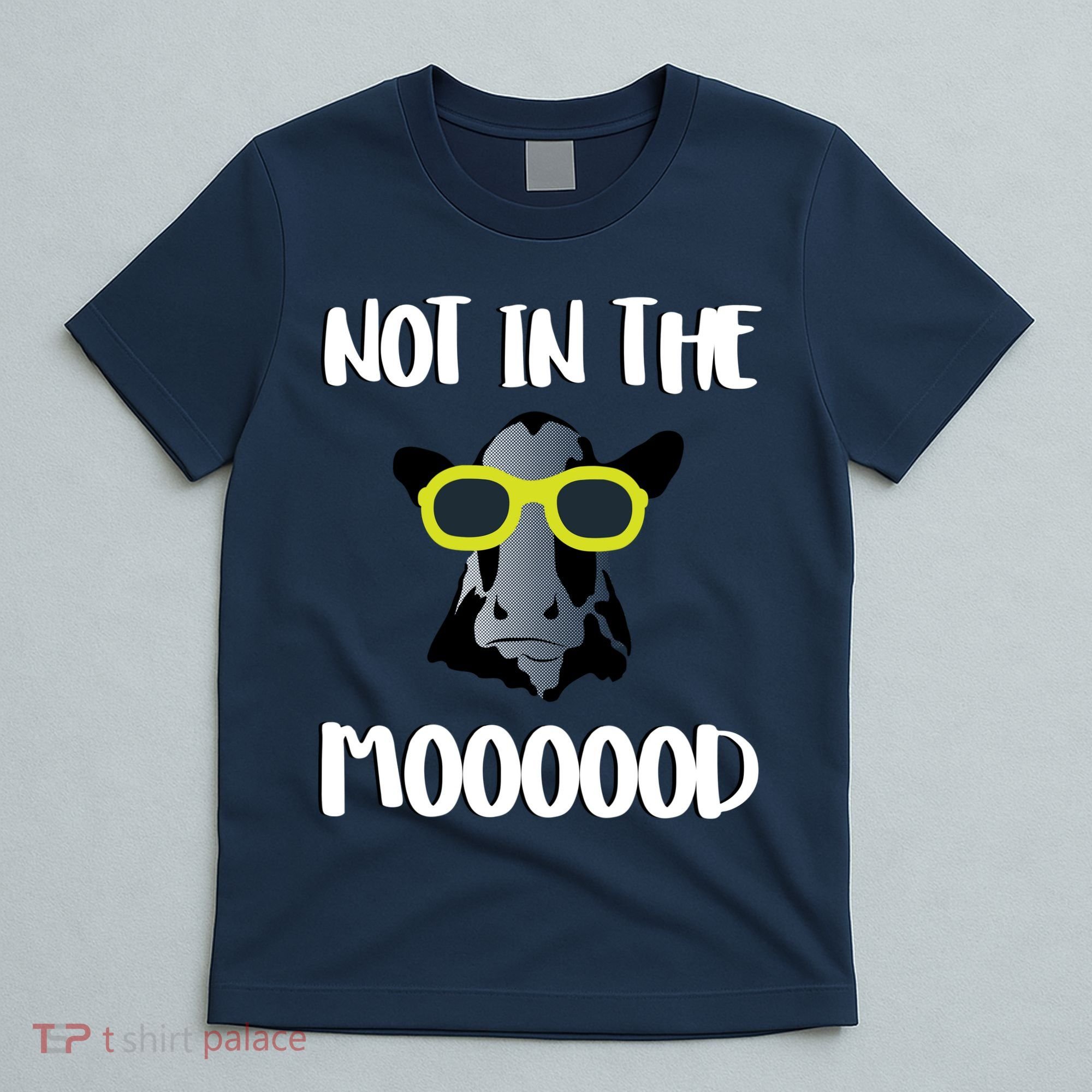 Not In The Moooood T-Shirt