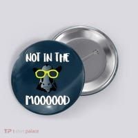 Not In The Moooood Button thumb 0