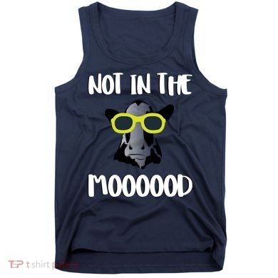 Not In The Moooood Tank Top