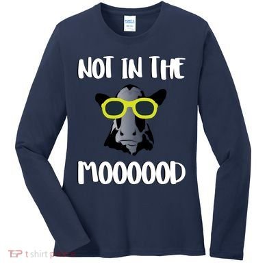 Not In The Moooood Women's Long Sleeve Shirt
