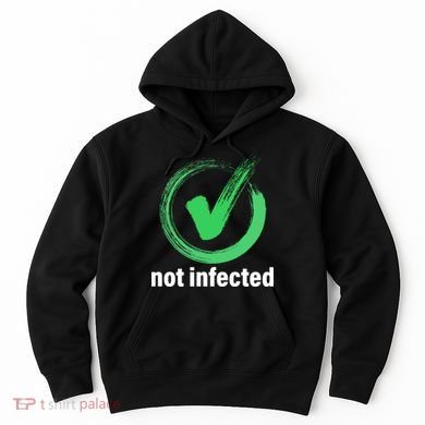 Not Infected Hoodie