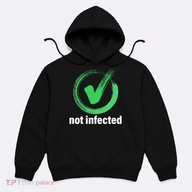 Not Infected Hoodie