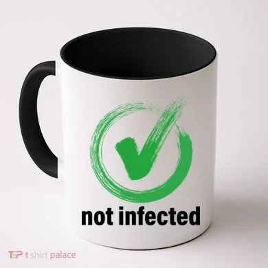 Not Infected Coffee Mug