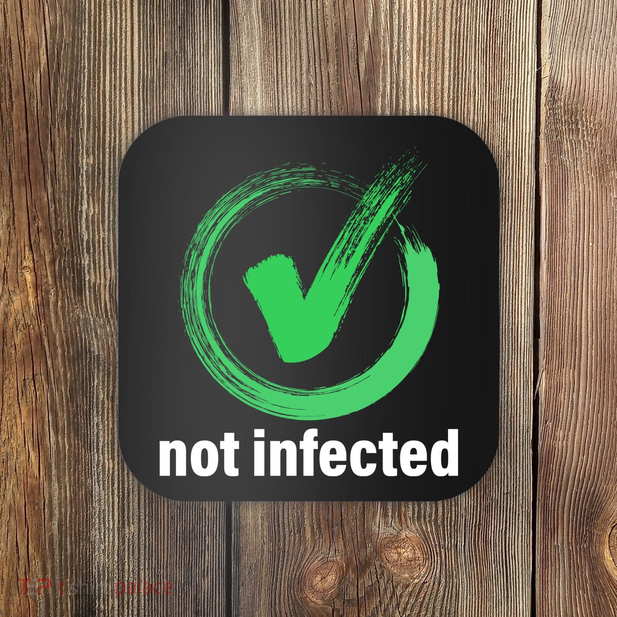 Not Infected Coaster