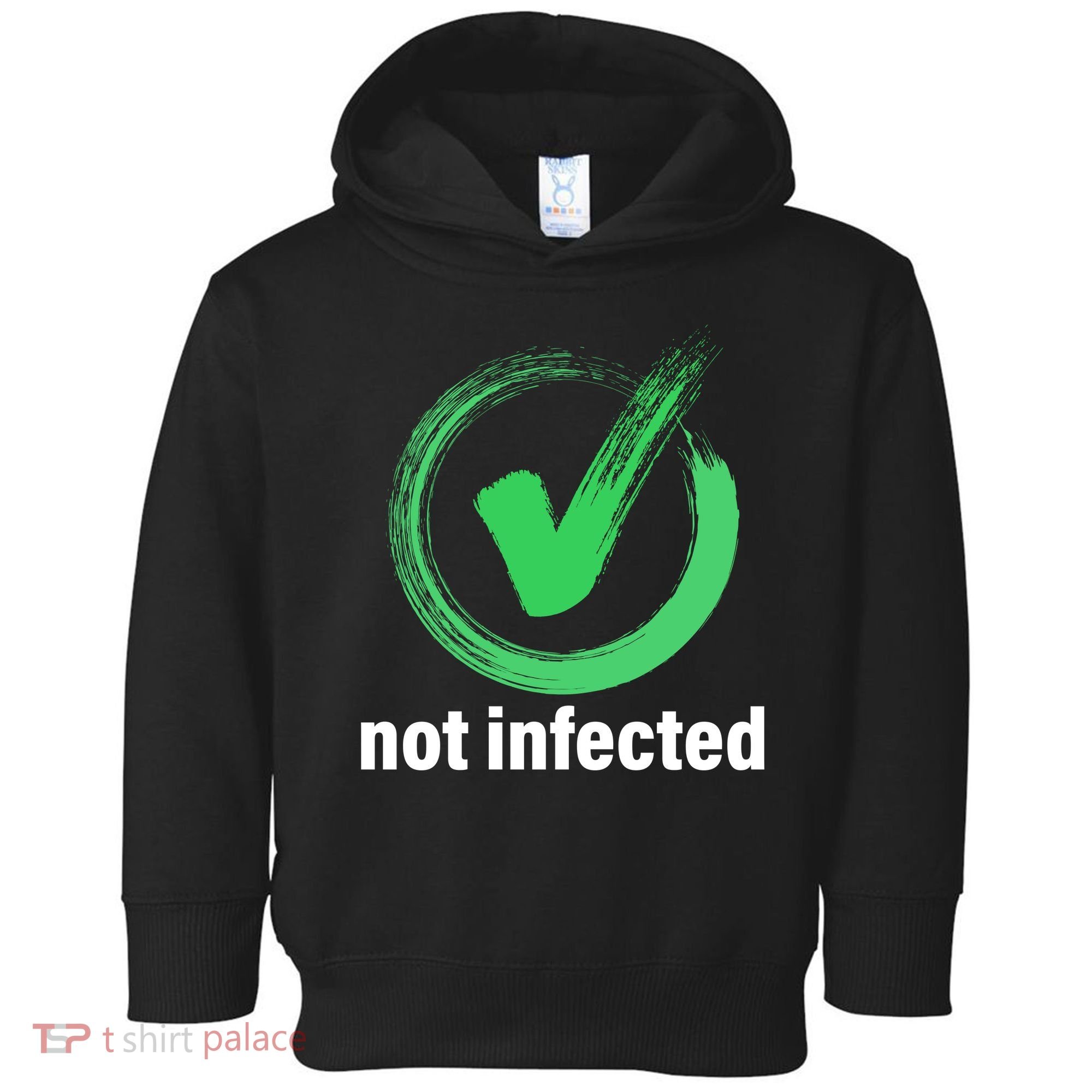 Not Infected Toddler Hoodie