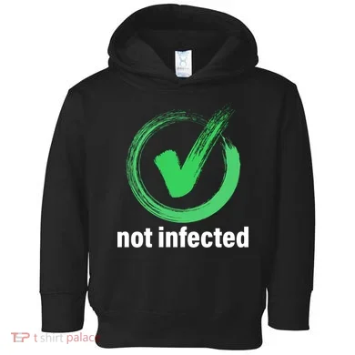 Not Infected Toddler Hoodie