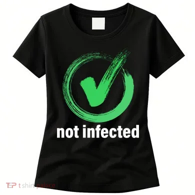 Not Infected Women's T-Shirt