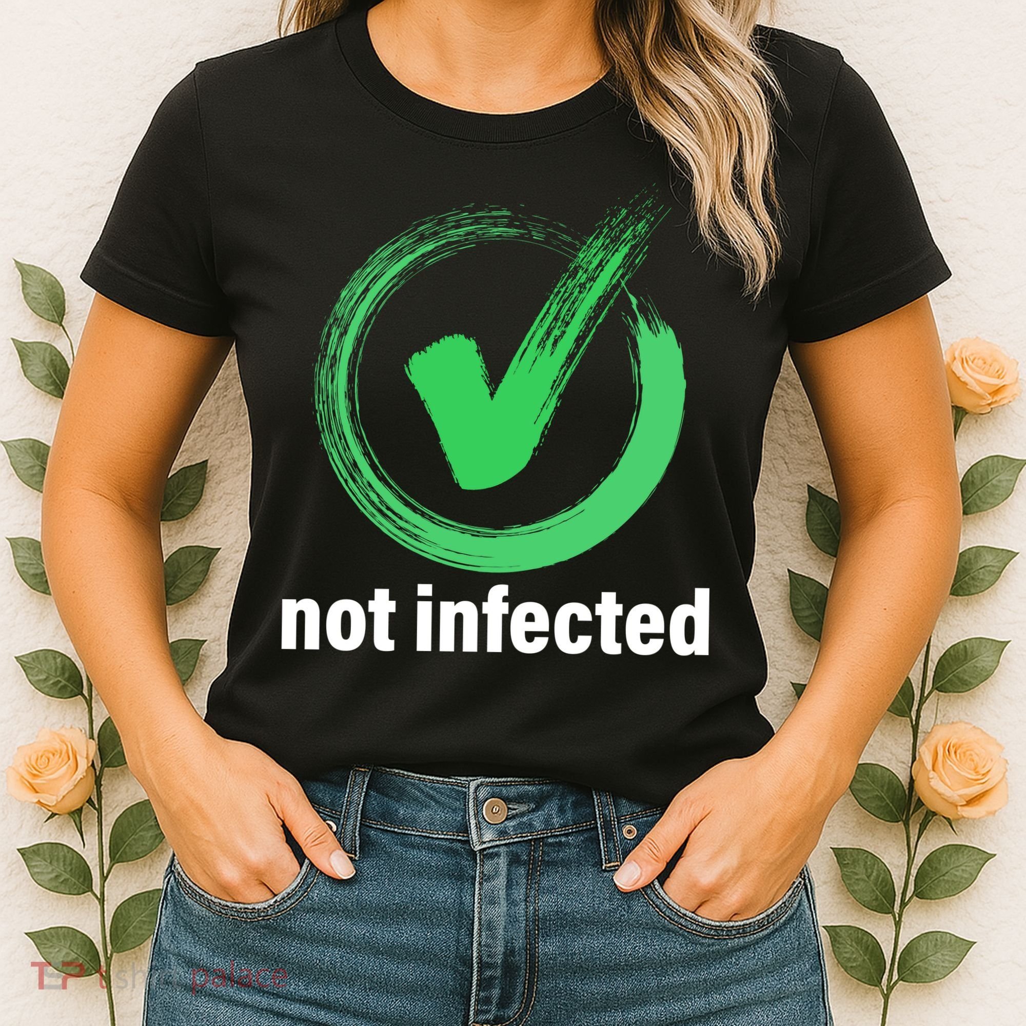 Not Infected Women's T-Shirt