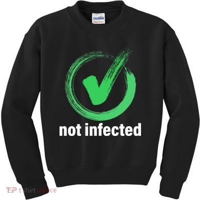Not Infected Kids Sweatshirt