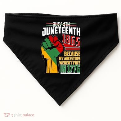 Not July 4th Juneteenth 1865 My Ancestors Weren't Free In 1776 USA-Made Doggie Bandana