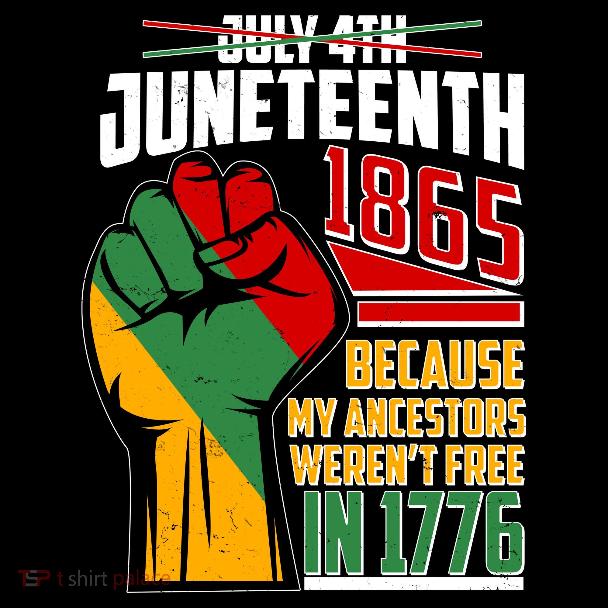 Not July 4th Juneteenth 1865 My Ancestors Weren't Free In 1776 T-Shirt