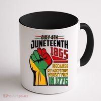 Not July 4th Juneteenth 1865 My Ancestors Weren't Free In 1776 Coffee Mug thumb 1