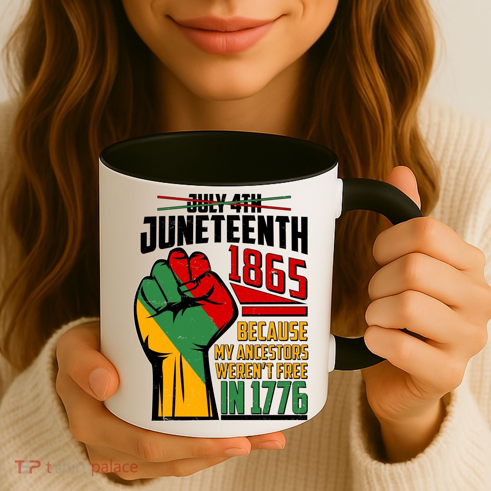Not July 4th Juneteenth 1865 My Ancestors Weren't Free In 1776 Coffee Mug