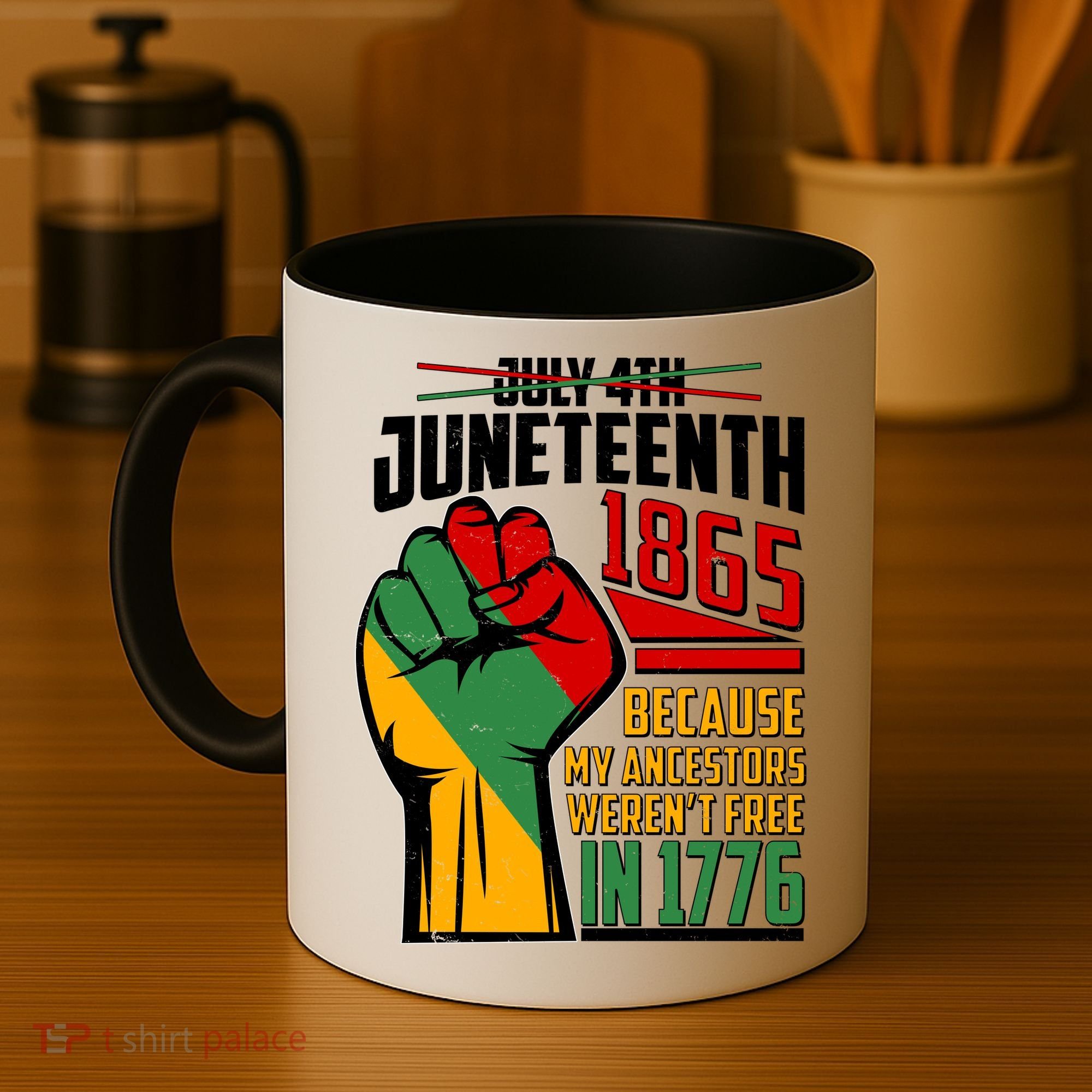 Not July 4th Juneteenth 1865 My Ancestors Weren't Free In 1776 Coffee Mug