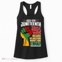 Not July 4th Juneteenth 1865 My Ancestors Weren't Free In 1776 Women's Tank Top thumb 0