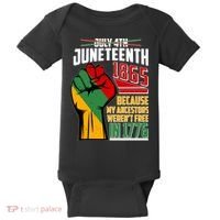Not July 4th Juneteenth 1865 My Ancestors Weren't Free In 1776 Baby Bodysuit thumb 0