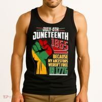 Not July 4th Juneteenth 1865 My Ancestors Weren't Free In 1776 Tank Top thumb 3