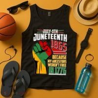 Not July 4th Juneteenth 1865 My Ancestors Weren't Free In 1776 Tank Top thumb 4