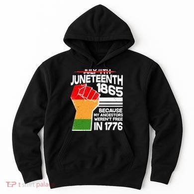 Not July 4th Juneteenth 1885 Hoodie