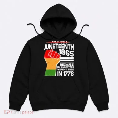 Not July 4th Juneteenth 1885 Hoodie