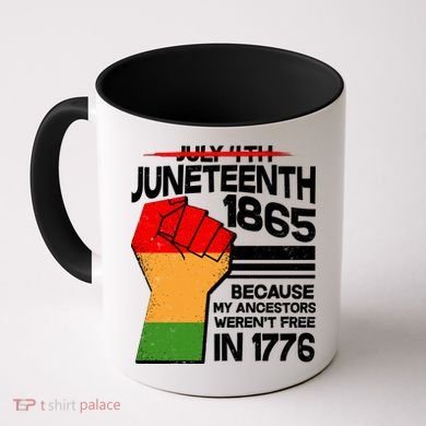 Not July 4th Juneteenth 1885 Coffee Mug