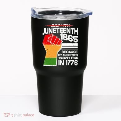 Not July 4th Juneteenth 1885 Tumbler