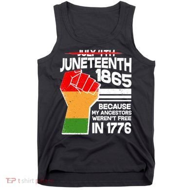 Not July 4th Juneteenth 1885 Tank Top
