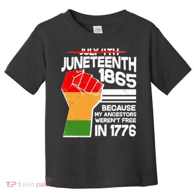 Not July 4th Juneteenth 1885 Toddler T-Shirt