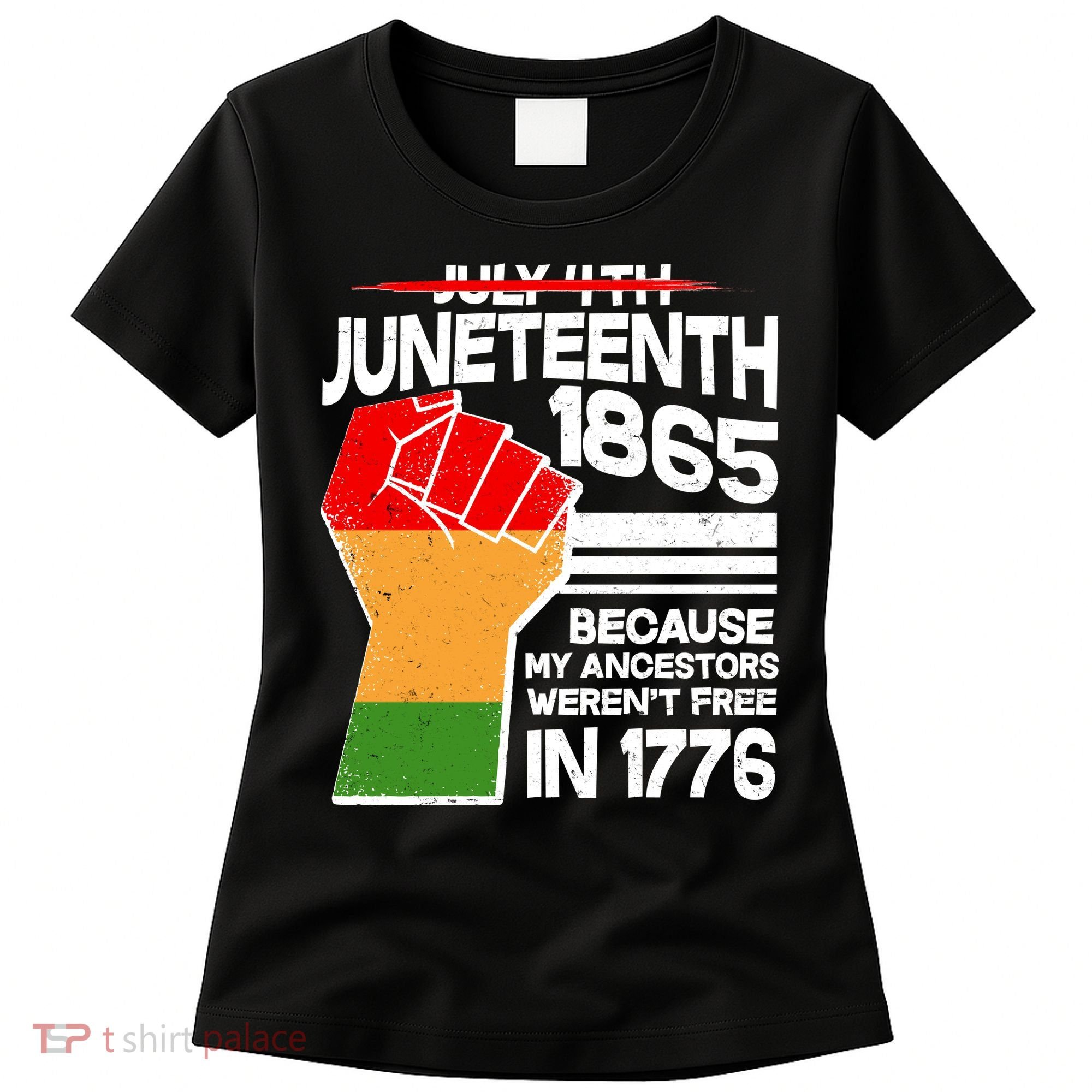 Not July 4th Juneteenth 1885 Women's T-Shirt