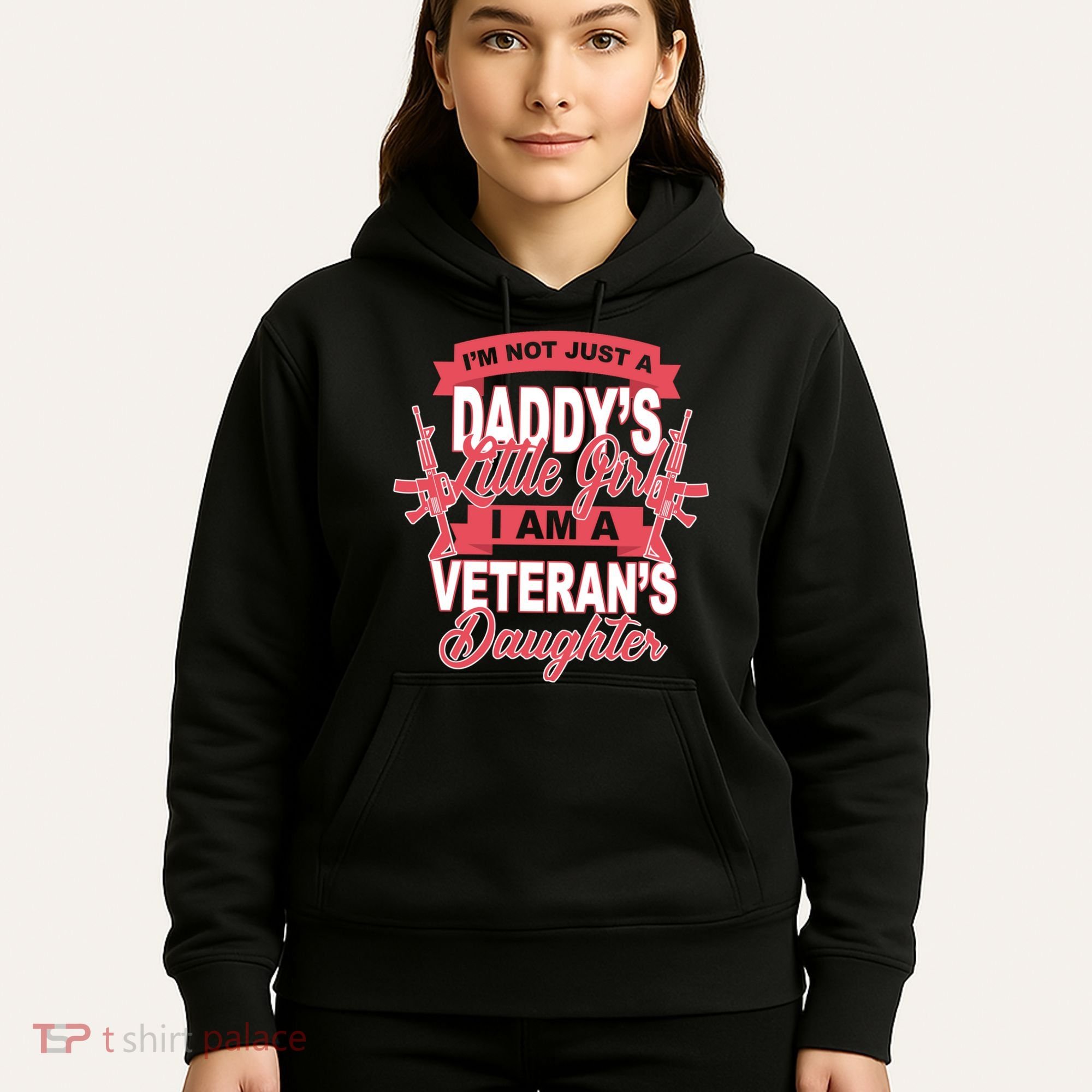 Not just A Daddy's Little Girl I'm A Veterans Daughter Hoodie