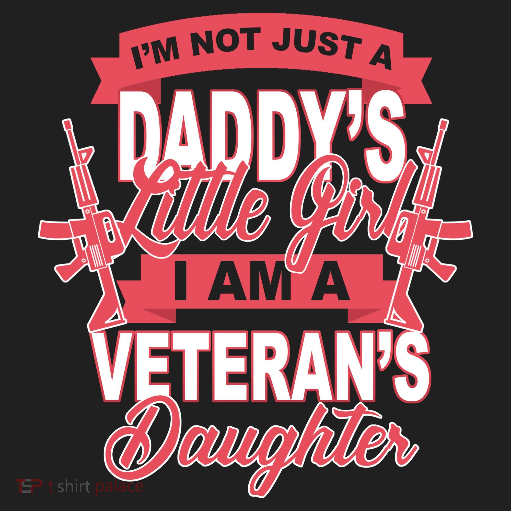 Not just A Daddy's Little Girl I'm A Veterans Daughter Hat