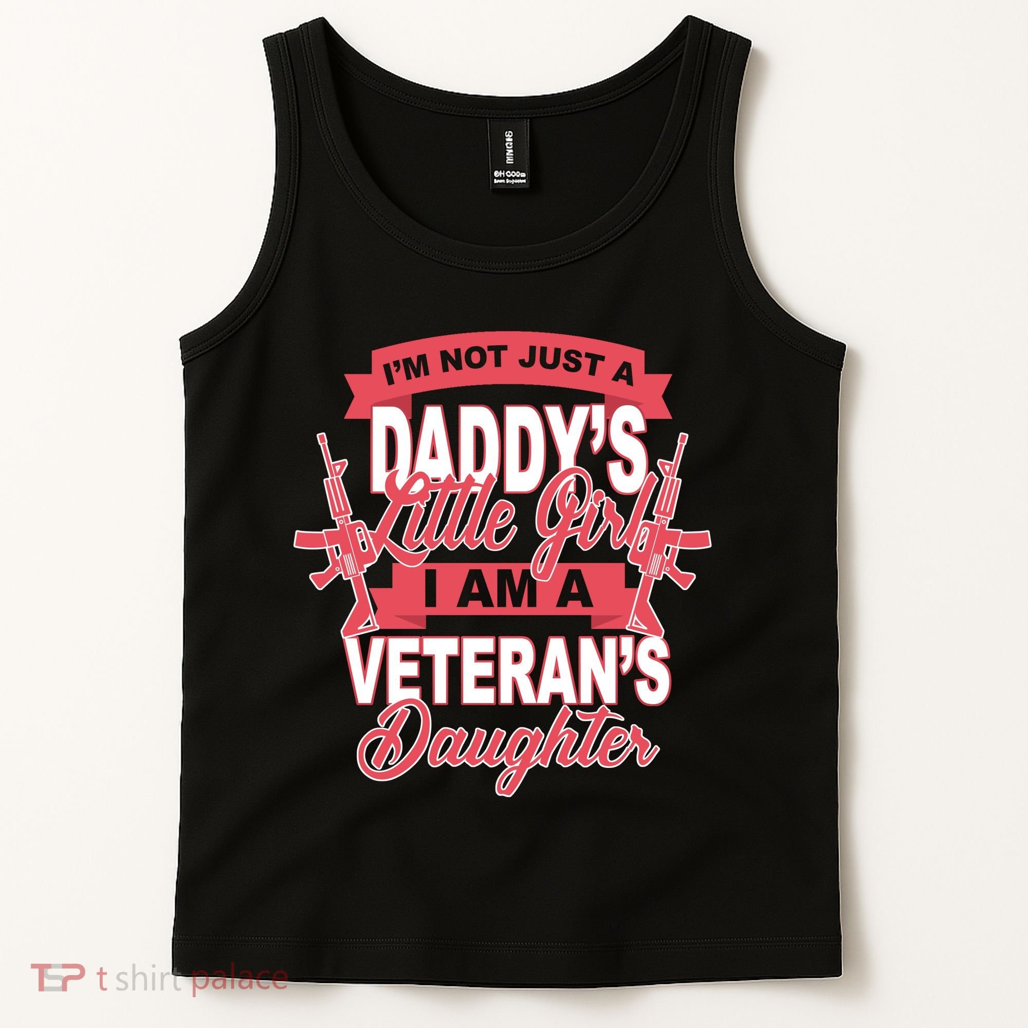 Not just A Daddy's Little Girl I'm A Veterans Daughter Tank Top