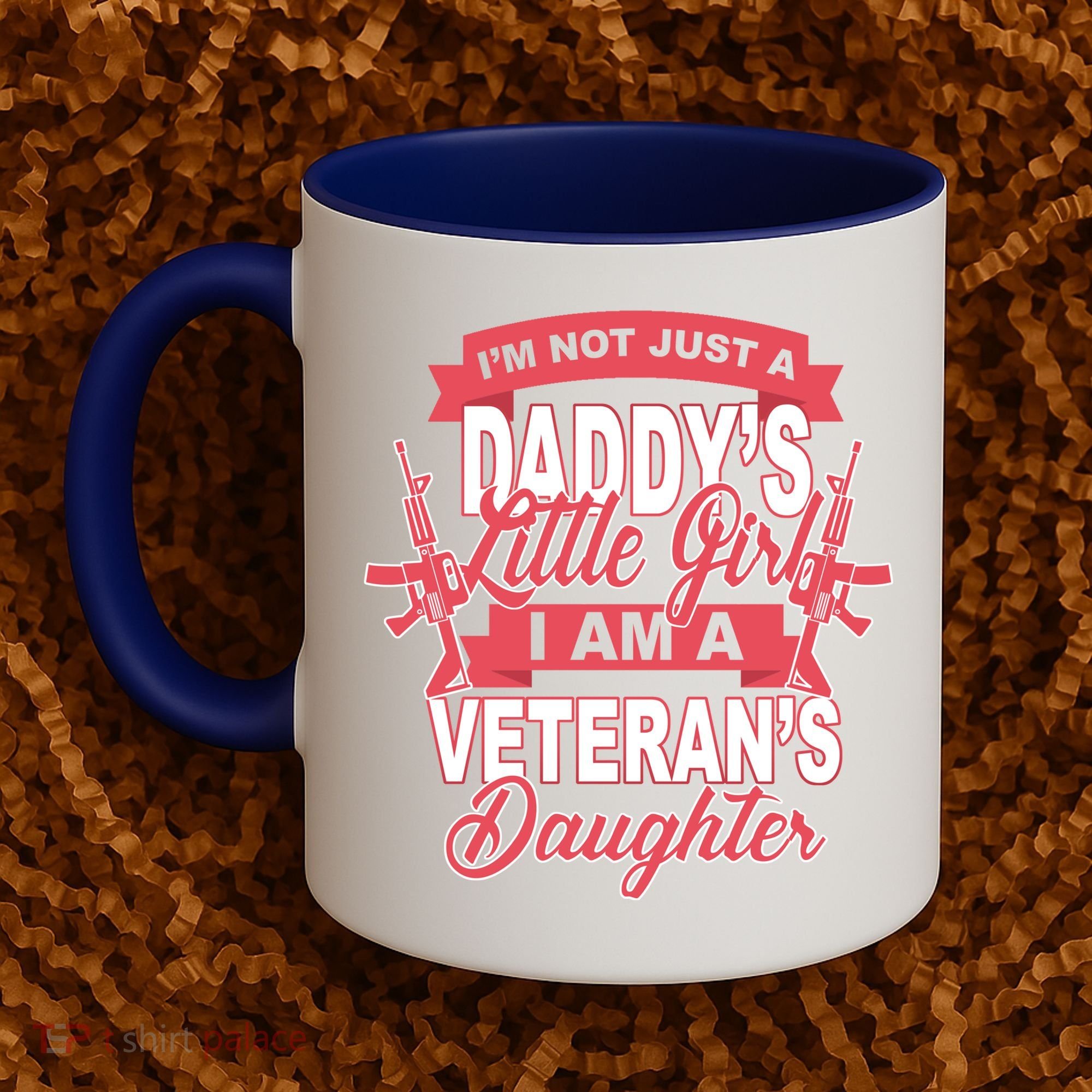 Not just A Daddy's Little Girl I'm A Veterans Daughter Coffee Mug