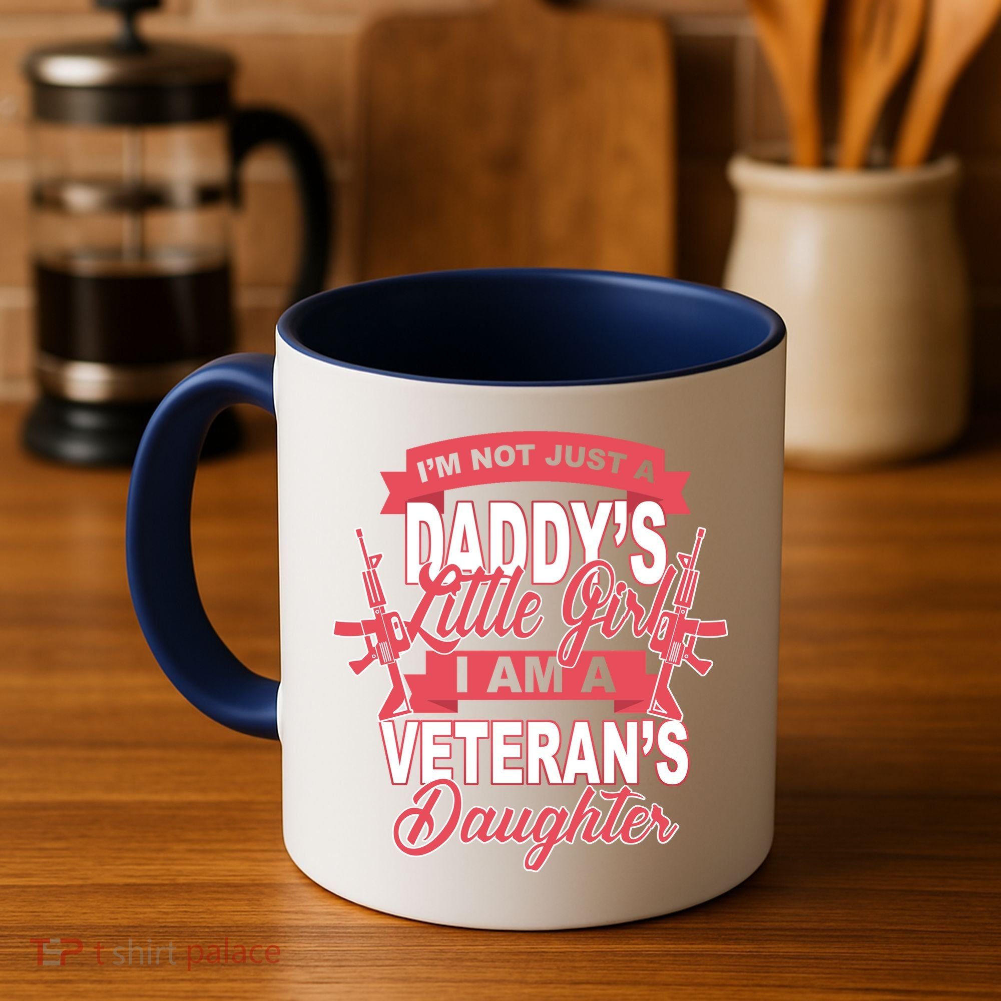 Not just A Daddy's Little Girl I'm A Veterans Daughter Coffee Mug