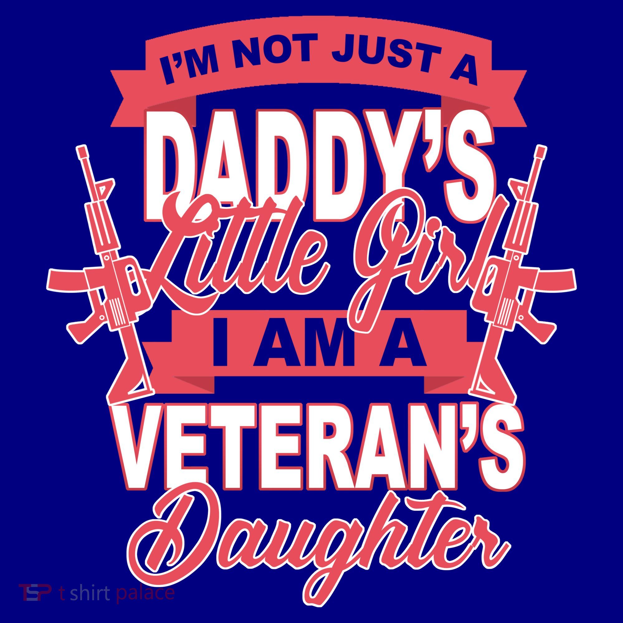 Not just A Daddy's Little Girl I'm A Veterans Daughter Coffee Mug