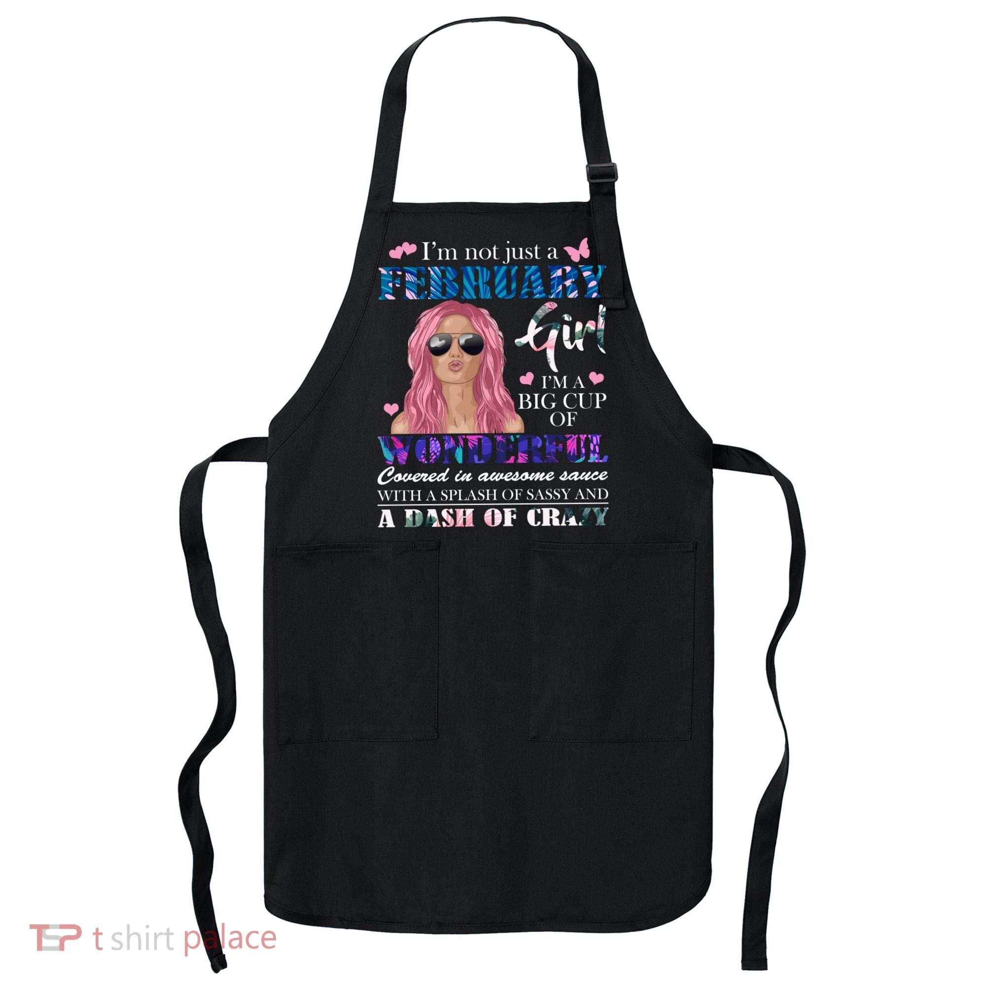 Not Just A February Girl Wonderful Sassy Birthday  Apron