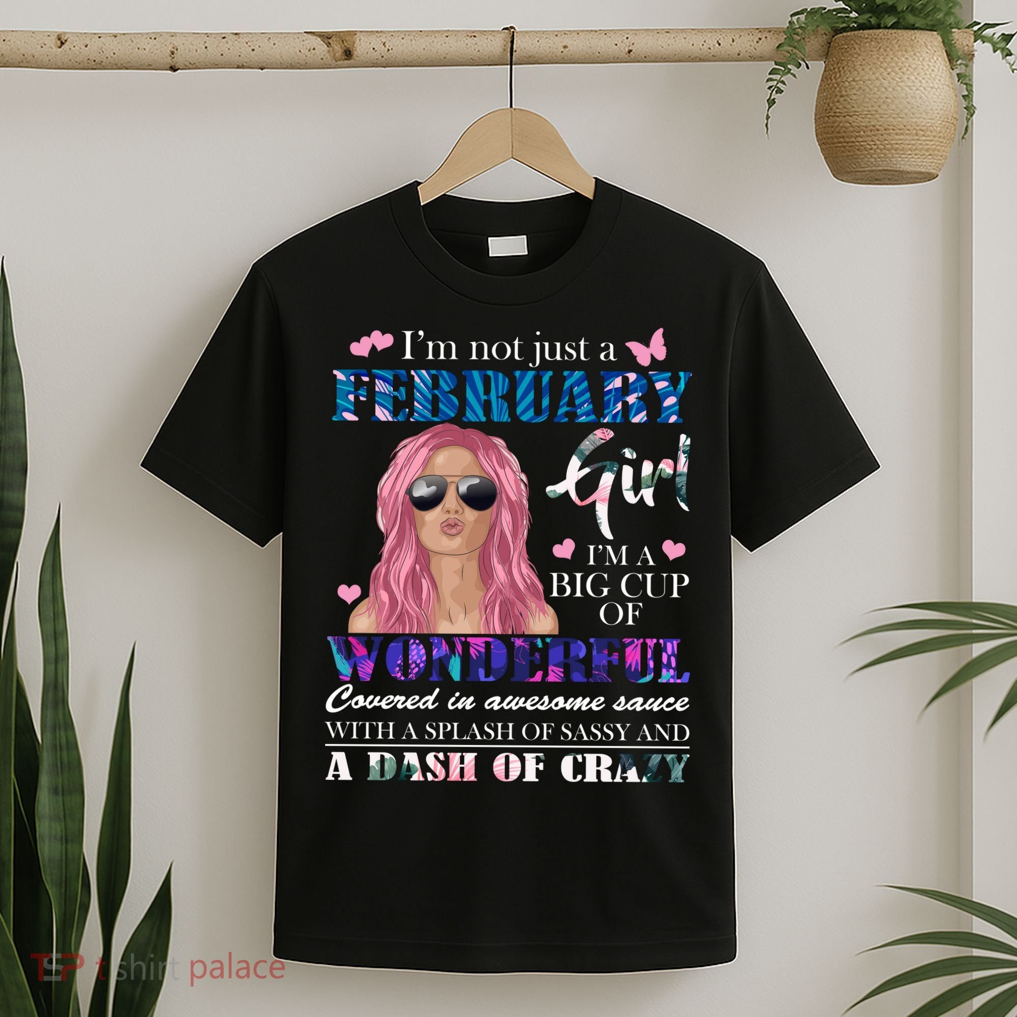 Not Just A February Girl Wonderful Sassy Birthday  T-Shirt