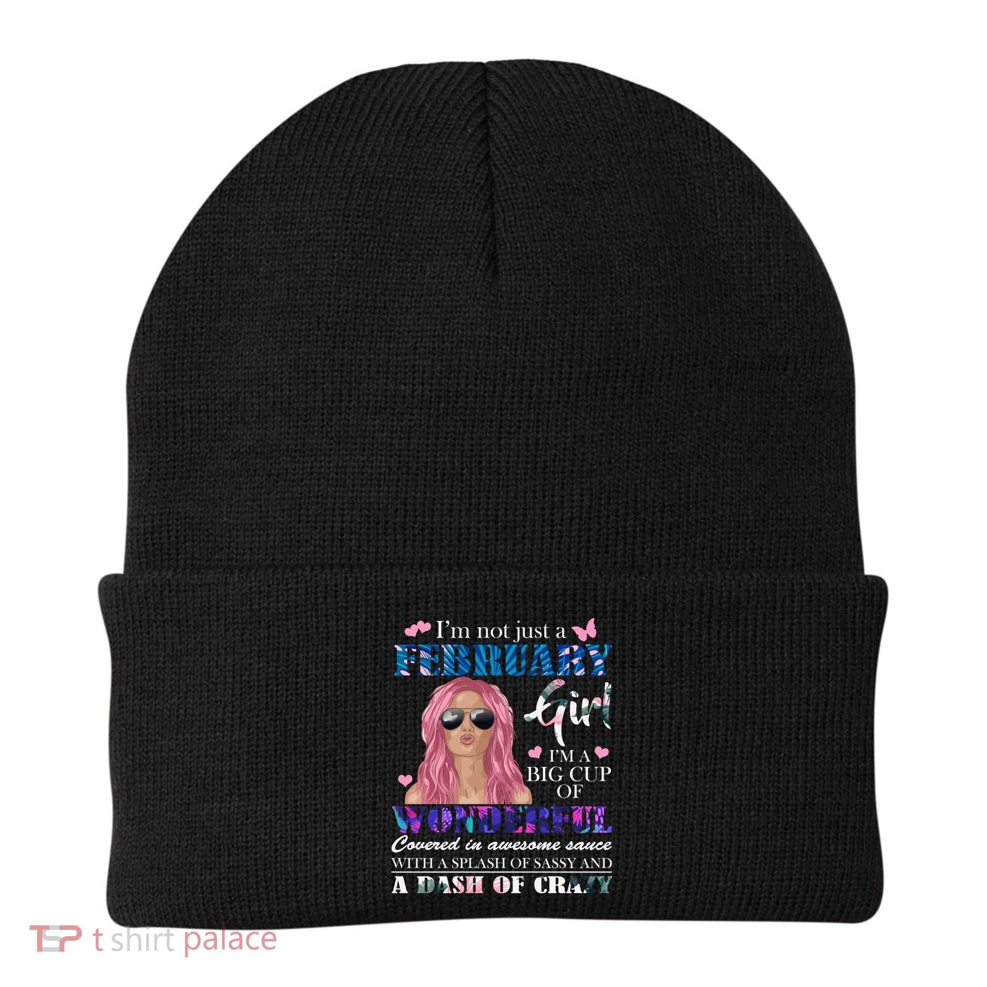 Not Just A February Girl Wonderful Sassy Birthday  Beanie