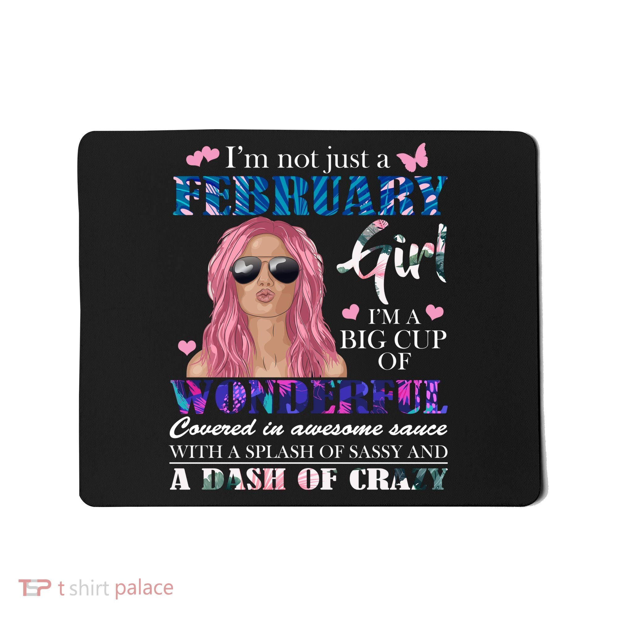 Not Just A February Girl Wonderful Sassy Birthday  Mousepad