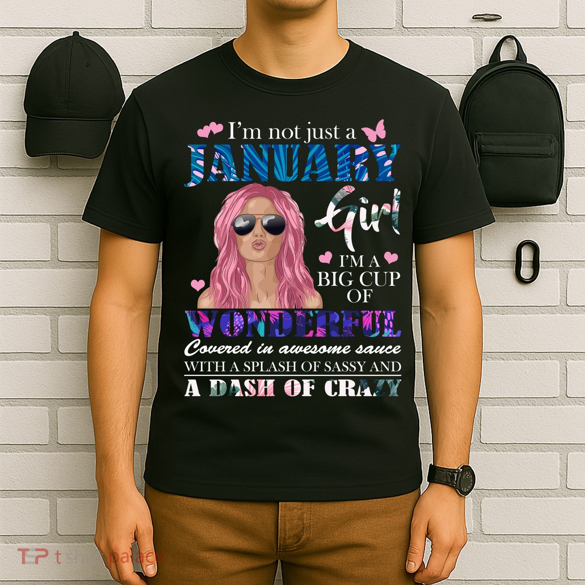 Not Just A Janurary Girl Wonderful Sassy Birthday  T-Shirt