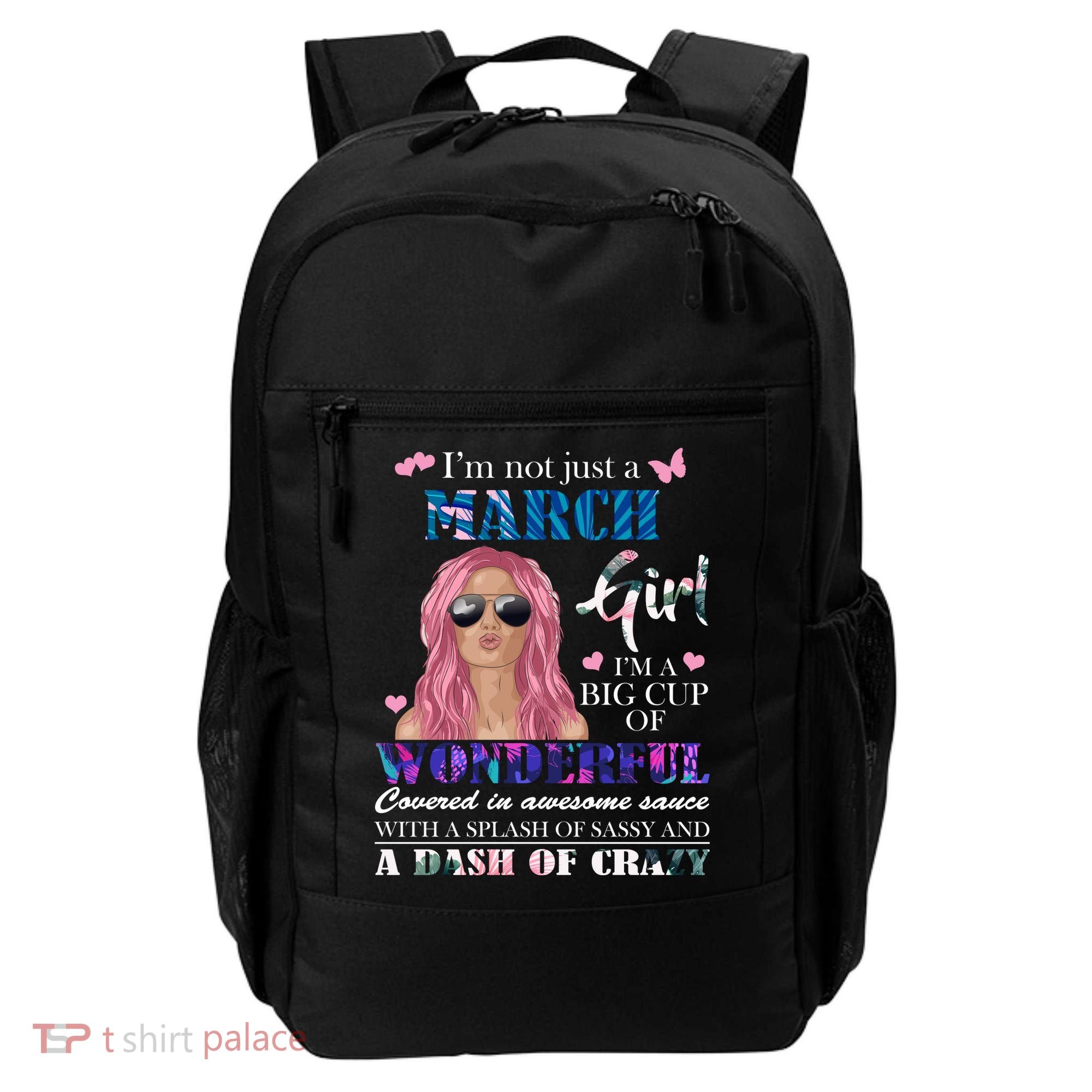 Not Just A March Girl Wonderful Sassy Birthday  Backpack