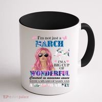 Not Just A March Girl Wonderful Sassy Birthday  Coffee Mug thumb 1