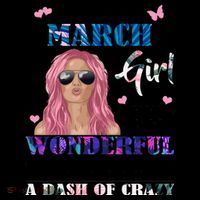 Not Just A March Girl Wonderful Sassy Birthday  Coffee Mug thumb 5
