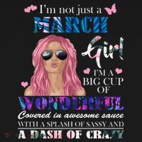 Not Just A March Girl Wonderful Sassy Birthday  Women's Hoodie thumb 2