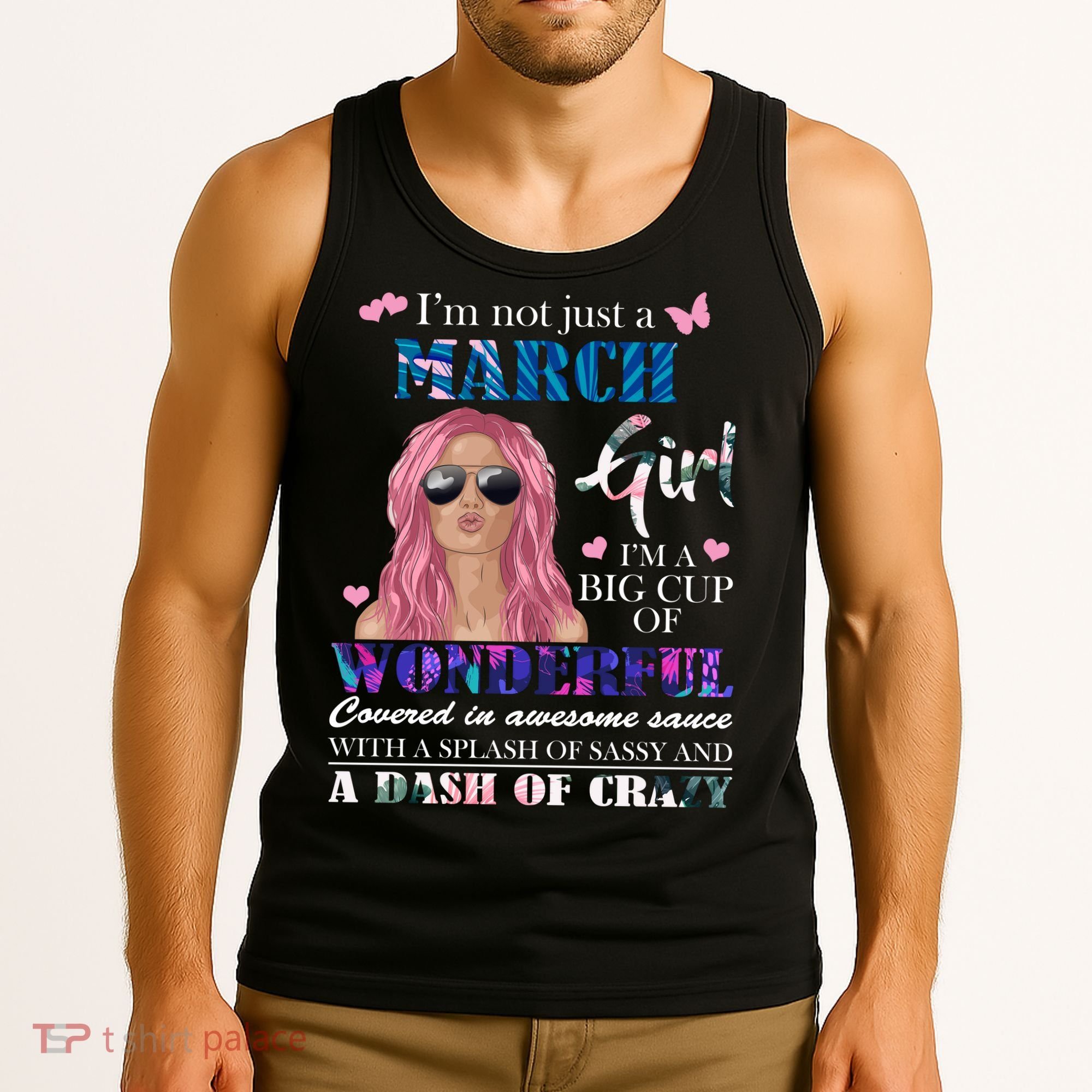 Not Just A March Girl Wonderful Sassy Birthday  Tank Top