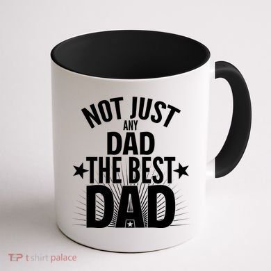 Not Just Any Dad The Best Dad Coffee Mug back