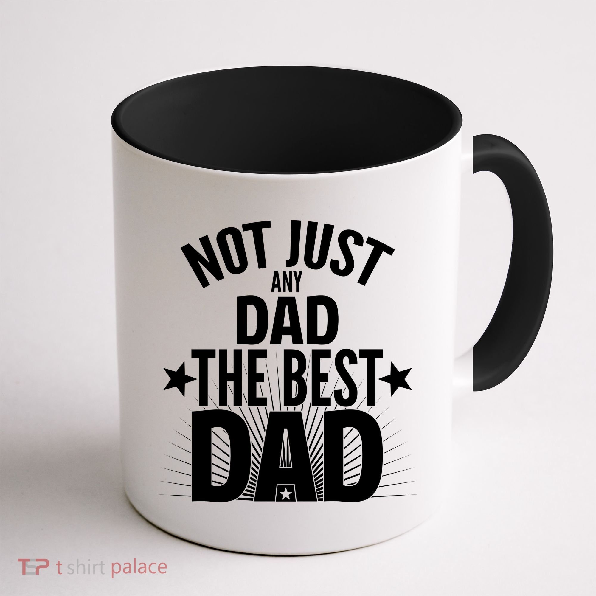 Not Just Any Dad The Best Dad Coffee Mug