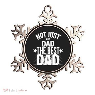 Not Just Any Dad The Best Dad Ornament